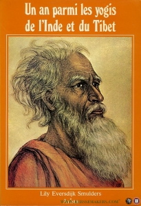 Un An parmi les yogis de l'Inde et du Tibet — EVERSDIJK-SMULDERS, Lily