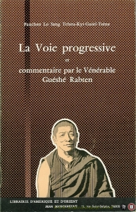 La Voie progressive et commentaire par le Venerable Gueshe Rabten — Panchen Lo Sang / Tcheu-Kyi-Guiel-Tsène