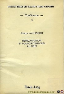 Reincarnation et pouvoir temporel au Tibet — HEURCK, Philippe Van