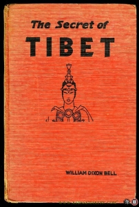 The Secret of Tibet — BELL, William Dixon