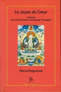 Le Joyau du Coeur suivi de Les instructions a Kunzang Tcheugyel — Patrul Rinpotche
