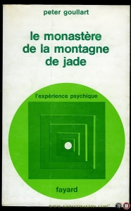 Le monastère de la montagne de jade. L'expérience psychique — GOULLART, Peter