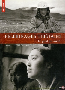 Pèlerinages tibétains. Le goût du sacré — CRIE, Pierre / MELKONIAN, Martin