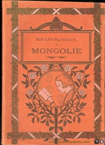 Sur les plateaux de Mongolie. Ouvrage couronné par l'Académie française, seize gravures et une carte — HUC, M.