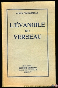 L'Evangile du Verseau, avec l'admirable histoire de l adolescence de Jésus et de ses rapports personnels avec les détenteurs de la sagesse indo-egyptienne, transcrit du Livre de la Souvenance de Dieu — COLOMBELLE, Louis