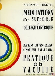 Méditations d'un supérieur de collège tantrique / Pratique De La Vacuité — LEKDEN, Khensur / Ngawang Lobsang Gyatso