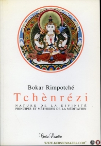Tchenrezi, nature de la divinité - principes et méthodes de la méditation — Bokar Rimpotche