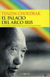El Palacio del Arco Iris, conversaciones con Gilles van Grasdorff — CHOEDRAK, Tenzin (signed and with dedication)