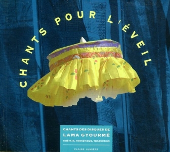 Chants pour l'eveil. Chants des disques de Lama Gyourme. Tibetain, phonetique, traduction — N/A