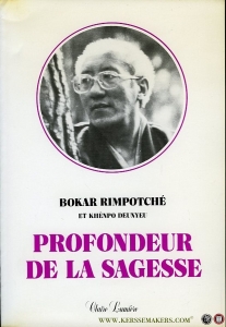 Profondeur de la sagesse — Rimpotché Bokar / Deunyeu Khenpo