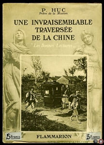 Une invraisemblable traversee de la Chine. Illustre de 19 hors-texte en heliogravure — HUC, P.