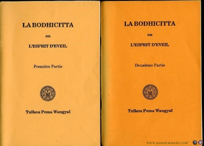 La Bodhicitta ou l'esprit d'eveil - Premiere et Deuxieme Partie. — Tulkou Pema Wangyal