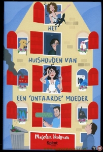 Het huishouden van een 'ontaarde' moeder (Over pubers, huisdieren en ander gespuis...) — Hurkmans, Marjolein / Beek, Jesse van de / Beek, Madelief van de / Beek, Valentijn van de
