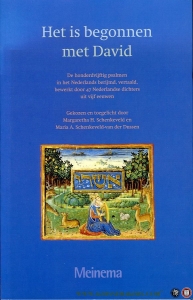 Het is begonnen met David. De honderdvijftig psalmen in het Nederlands berijmd, vertaald, bewerkt door 47 Nederlandse dichters uit vijf eeuwen. — Schenkeveld, Margaretha H. & Schenkeveld-van der Dussen, Maria A.