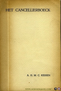 Het Cancellierboeck (Proefschrift). — KESSEN, A.