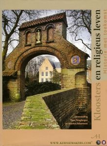 Kloosters en religieus leven. Historie met toekomst — Hoogbergen, Theo / Ackermans, Maurice (samenstelling)