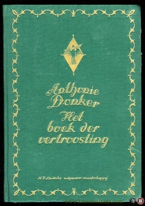 Het Boek der Vertroosting, zijnde 366 overwegingen, welke de uitkomst bevatten der wijsheid van stervelingen uit alle eeuwen — DONKER, Anthonie