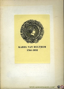 Karel van Hulthem 1764 -1832 (tentoonstelling t.g.v. 200ste verjaardag van Karel Van Hulthems geboorte)