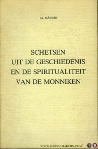 Schetsen uit de geschiedenis en de spiritualiteit van de monniken — MÄHLER, M.