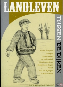 Landleven tussen de dijken! Rijmen, schrijven en zingen Uit een zaaibak van zacht metaal Uitzaaien, mooie en minder mooie dingen Vanuit Rijk van Nijmegen en Maas en Waal. — HAREN, Ries van