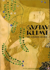 Gustav Klimt. Die Goldene Pforte. Werk - Wesen - Wirkung. Bilder und Schriften zu Leben und Werk — BREICHA, Otto (herausgegeben von)