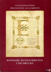 Kostbare Handschriften und Drucke - Staatsbibliothek Preussischer Kulturbesitz. Ausstellungskatalog — N/A
