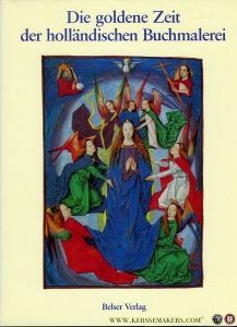 Die goldene Zeit der holländischen Buchmalerei. — MARROW, James H.