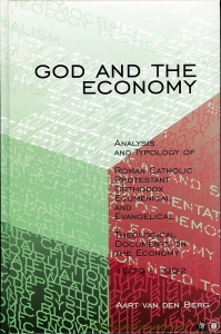 God and the Economy. Analysis and Typology of Roman Catholic, Protestant Orthodox, Ecumenical, and Evangelical theological Documents on the Economy, 1979-1992 — BERG, Aart van den