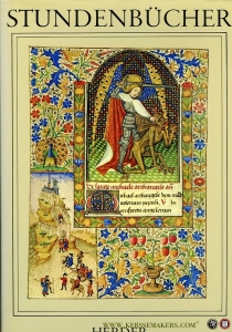 Stundenbücher und ihre Eigentümer. Die kostbar illustrierten Gebet- und Andachtsbücher von Königen und Fürsten des späten Mittelalters, vorgestellt in 34 der berühmtesten Exemplare... — HARTHAN, John