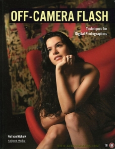 Off-Camera Flash. Techniques for Digital Photographers. — Van Niekerk, Neil