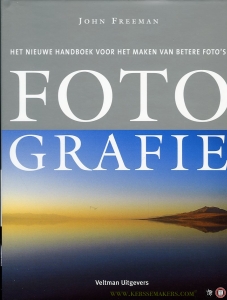 Fotografie, een nieuw handboek voor het maken van betere foto's. — FREEMAN, John