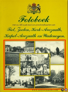 Fotoboek met ca. 325 oude foto's en prentbriefkaarten van Tiel, Zoelen, Kerk-Avezaath, Kapel-Avezaath en Wadenoyen. — N/A