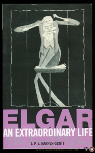 Elgar, An Extraordinary Life. — Harper-Scott, J.