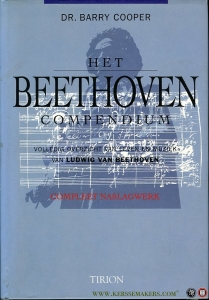 Het Beethoven compendium. Volledig overzicht van leven en muziek van Ludwig van Beethoven. — COOPER, Barry