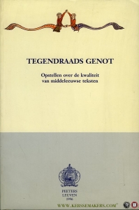 Tegendraads genot. Opstellen over de kwaliteit van middeleeuwse teksten. — PORTEMAN, Karel / Werner VERBEKE / Frank WILLAERT. (redactie)