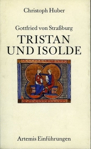 Gottfried von Straßburg, Tristan und Isolde — HUBER, Christoph