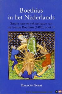 Boethius in het Nederlands. Studie naar en tekstuitgave van de Gentse Boethius (1485), boek II. — GORIS, Mariken