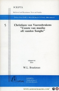 "Christiaen van Vaerenbrakens ""Conste van musike oft vanden Sanghe""" — BRAEKMAN, W. (uitgegeven door)