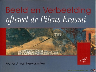 Beeld en verbeelding oftewel de Pileus Erasmi — HERWAARDEN, J. van