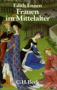 Frauen im Mittelalter — ENNEN, Edith