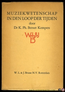 Muziekwetenschap in den loop der tijden. Rede uitgesproken bij het aanvaarden van het ambt van lector in de muziekwetenschap aan de Universiteit van Amsterdam — KEMPERS, K.