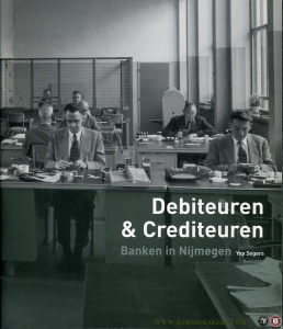 Debiteuren & Crediteuren. Banken in Nijmegen — SEGERS, Yop