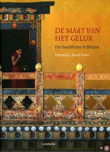 De maat van het geluk. Het boeddhisme in Bhutan — FIEMS, Nand