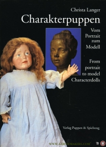 Charakterpuppen. Vom Portrait zum Modell - Character Dolls. From the Portrait to the Model (Text in German and English) — LANGER, Christina