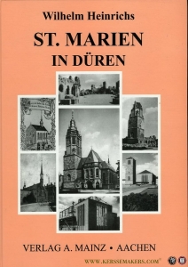 St. Marien in Düren. Vom Franziskanerkloster zur Marienkirche. — HEINRICHS, Wilhelm