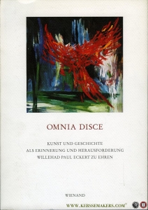 Omnia disce. Kunst und Geschichte als Erinnerung und Herausforderung. Willehad Paul Eckert OP zum 70. Geburtstag und Goldenen Profeßjubiläum. — SENNER, Wakter (herausgegeben von)
