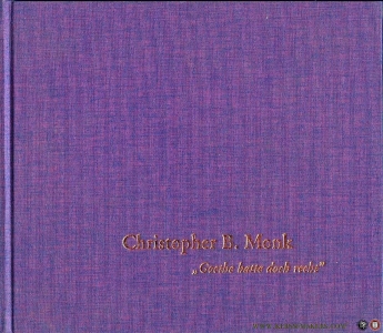 "Christopher B. Monk, ""Goethe hatte doch recht""" — LIM, Andy (Herausgegeben von)