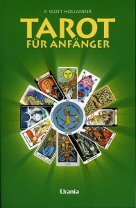 Tarot für Anfänger. (Buch und Karten) Das praktische Einführungswerk in die Welt des Tarots (Ausgabe Rider-Waite) — SCOTT HOLLANDER, P.