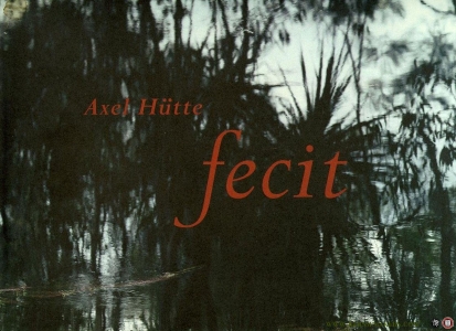 Fecit — Axel Hütte / Guido de Werd / Roland Mönig / John Brogden
