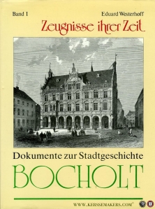 Dokumente zur Bocholter Stadtgeschichte - Band 1. 1850 bis 1918 - Zeugnisse ihrer Zeit. — WESTERHOFF, Eduard